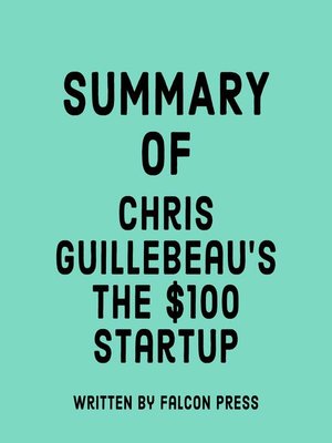 cover image of Summary of Chris Guillebeau's the $100 Startup